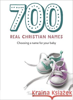 700 Real Christian Names: Choosing a Name for Your Baby Tony Castle 9781506459783 Augsburg Books - książka