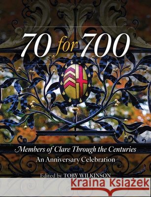 70 for 700: Members of Clare Through the Centuries Toby Wilkinson 9781836360599 Kulturalis - książka