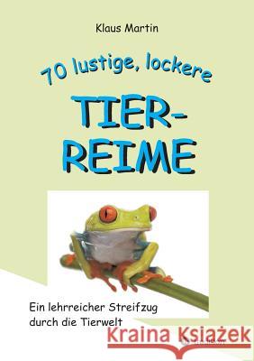 70 Lustige, Lockere Tierreime Martin, Klaus 9783849118044 Tredition Gmbh - książka