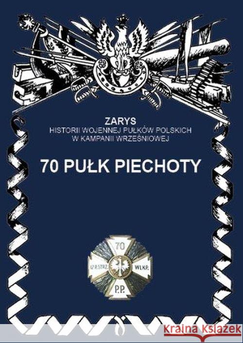 70 Pułk Piechoty Dymek Przemysław 9788362046782 Ajaks - książka