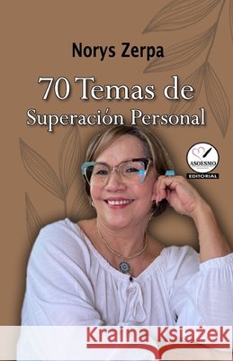 70 Temas de Superación Personal: Poemario Asoesmo, Editorial, Molano, M. E., Zerpa N., Norys Natalia 9798286884865 Independently Published - książka