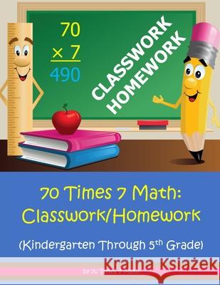 70 Times 7 Math: Classwork/Homework: Kindergarten Through 5th Grade Habakkuk Educational Materials           70 Times 7 Math 9781954796270 7 Times 7 Math - książka