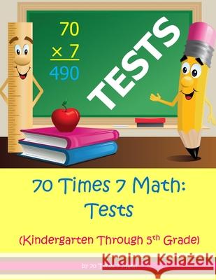 70 Times 7 Math: Tests: Kindergarten Through 5th Grade Habakkuk Educational Materials           70 Times 7 Math 9781954796294 7 Times 7 Math - książka