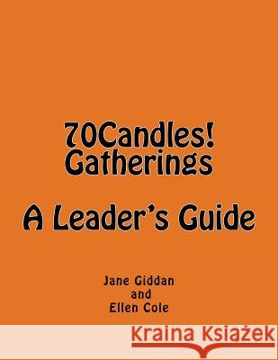 70Candles! Gatherings A Leader's Guide Cole, Ellen 9780998106816 Cult Classics Publisher - książka