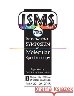 70th International Symposium on Molecular Spectroscopy Benjamin J. McCall 9781511735063 Createspace Independent Publishing Platform - książka