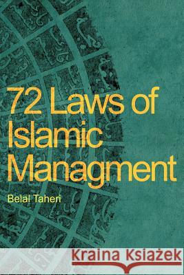 72 Laws of Islamic Managment Belal Taheri 9781452069128 Authorhouse - książka