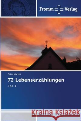 72 Lebenserz?hlungen Peter Mathei 9786138378440 Fromm Verlag - książka