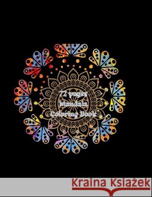 72 Pages Mandala Coloring Book: Over 10 different mandala coloring patterns Andrea Allen 9798531882608 Independently Published - książka