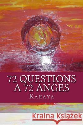 72 Questions A 72 Anges Kahaya 9781530681082 Createspace Independent Publishing Platform - książka