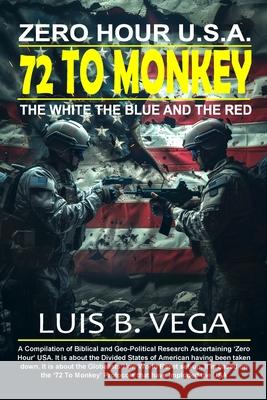 72 To Monkey: Zero Hour U.S.A. Luis Vega 9781304506146 Lulu.com - książka