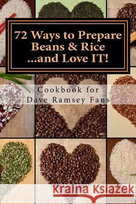 72 Ways to Prepare Beans & Rice...and Love IT!: Cookbook for Dave Ramsey Fans Harps, Monique 9780991268306 Monique Harps - książka