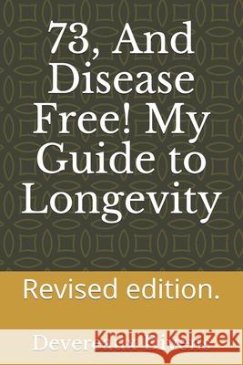 73 and disease free my secrets of Longevity Devereaux Divens 9781521712665 Independently Published - książka