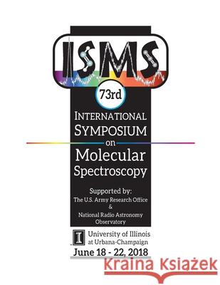 73rd International Symposium on Molecular Spectroscopy Benjamin J. McCall 9781720550150 Createspace Independent Publishing Platform - książka
