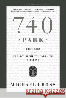 740 Park: The Story of the World's Richest Apartment Building Michael Gross 9780767917445 Broadway Books - książka