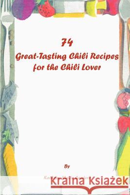 74 Great-Tasting Chili Recipes Carriere, Kathryn Marie 9781425115562 Trafford Publishing - książka