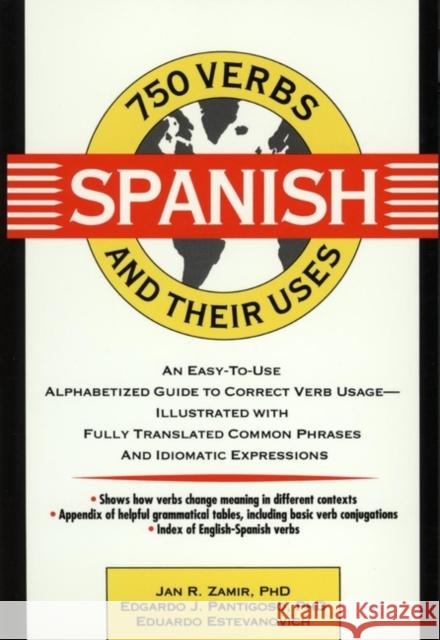 750 Spanish Verbs and Their Uses Eduardo Estevanovich Edgardo J. Pantigoso Jan Zamir 9780471539391 John Wiley & Sons - książka