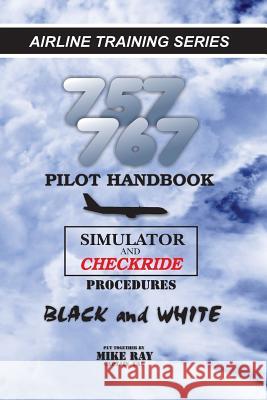 757/767 Pilot Handbook: Simulator and checkride procedures Ray, Mike 9781463695361 Createspace - książka