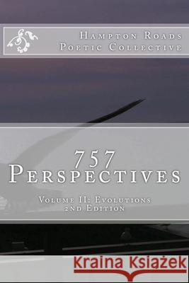 757 Perspectives: Volume II: Evolutions J. Scott Wilson Tanya R. Cunningham Hampton Roads Poetic Collective 9781542497404 Createspace Independent Publishing Platform - książka
