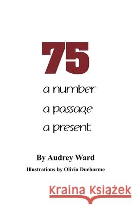 75: a number a passage a present Audrey Ward 9781636610160 Rosedog Books - książka