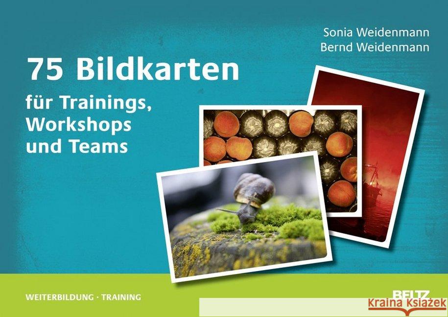 75 Bildkarten für Trainings, Workshops und Teams, Karten Weidenmann, Sonia; Weidenmann, Bernd 9783407365248 Beltz - książka