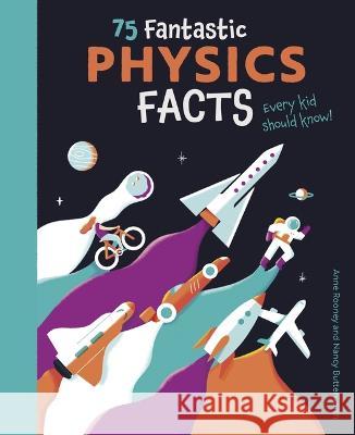 75 Fantastic Physics Facts Every Kid Should Know! Anne Rooney Nancy Butterworth 9781398831131 Arcturus Editions - książka