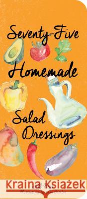 75 Homemade Salad Dressings Keys, Jeff 9781423639565 Gibbs Smith Publishers - książka