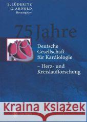 75 Jahre: Deutsche Gesellschaft Für Kardiologie -- Herz- Und Kreislaufforschung Lüderitz, B. 9783642621185 Springer - książka