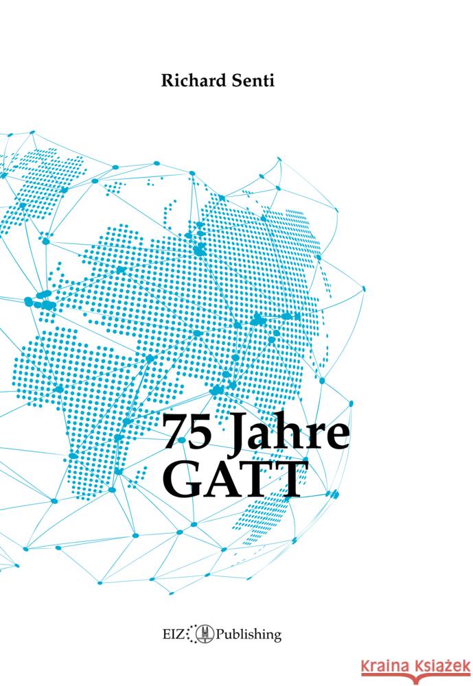 75 Jahre GATT Senti, Richard 9783038055778 EIZ Publishing - książka