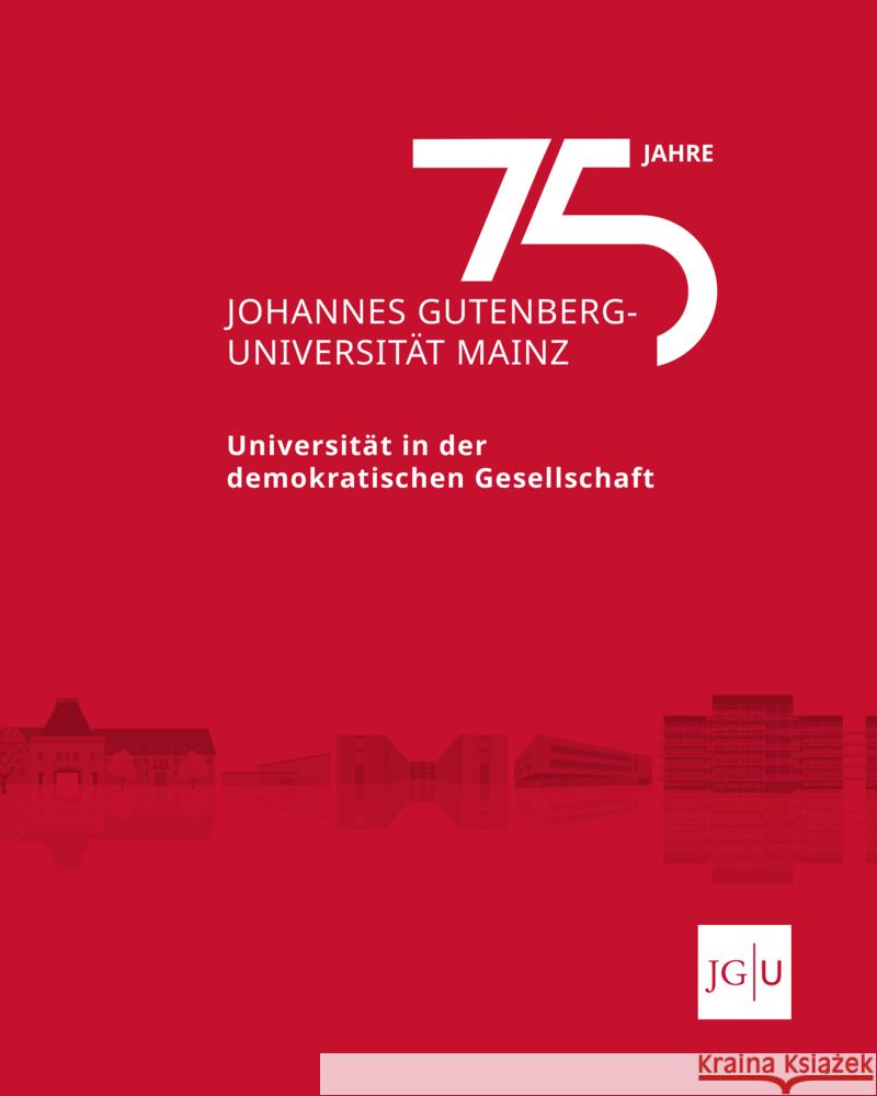 75 Jahre Johannes Gutenberg-Universitat Mainz: Universitat in Der Demokratischen Gesellschaft Georg Krausch Stefan Aufenanger Freia Anders 9783795434533 Schnell & Steiner - książka