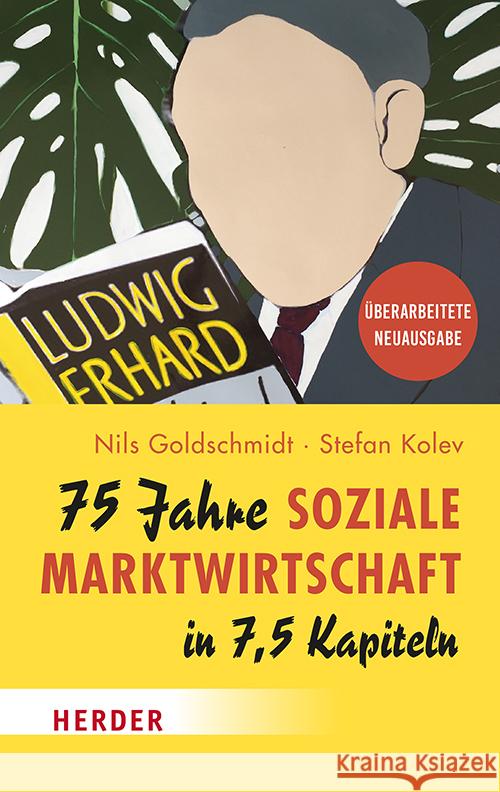 75 Jahre Soziale Marktwirtschaft in 7,5 Kapiteln Goldschmidt, Nils, Kolev, Stefan 9783451037597 Herder, Freiburg - książka