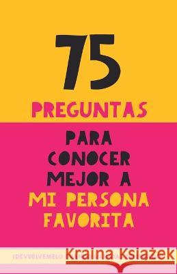 75 preguntas para conocer mejor a mi persona favorita: Un regalo para parejas, familia y amigos. Un obsequio original y memorable para cumpleanos, aniversarios y ocasiones especiales Grete Garrido   9789189848184 Grete Books - książka