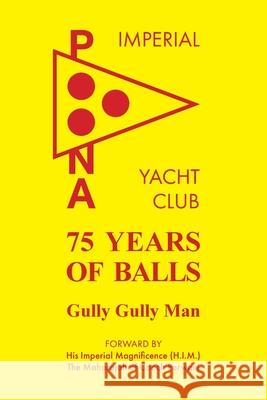 75 Years of Balls: The History of the Imperial Poona Yacht Club Jeremy Atkins 9780950917955 Self Publishing House - książka