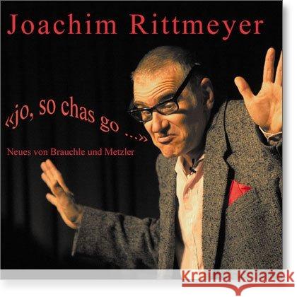 Jo, so chas go, Audio-CD Rittmeyer, Joachim 7611698041461 Zytglogge-Verlag