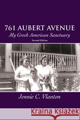 761 Aubert Avenue: My Greek American Sanctuary Vlanton, Jennie C. 9780595410453 iUniverse - książka