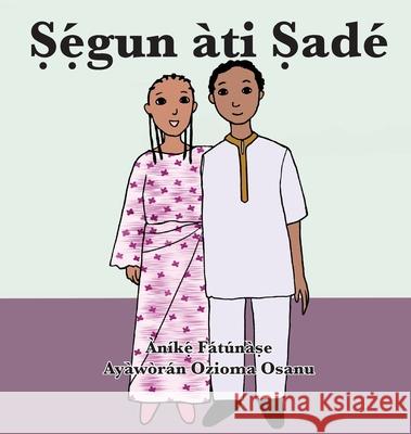 Ṣẹ́gun àti Ṣadé Anike Fatunase, Ozioma Osanu 9781948960496 Onwuemene Publishing Group, L.L.C. - książka