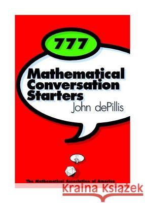 777 Mathematical Conversation Starters John De Pillis 9780883855409 MATHEMATICAL ASSOCIATION OF AMERICA - książka
