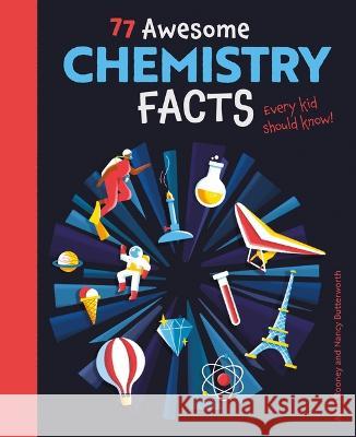 77 Explosive Chemistry Facts Every Kid Should Know! Anne Rooney Nancy Butterworth 9781398831124 Arcturus Editions - książka