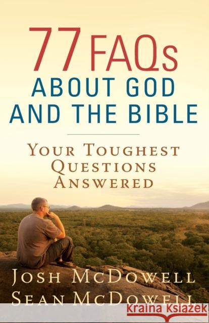 77 FAQs about God and the Bible Josh McDowell Sean McDowell 9780736949248 Harvest House Publishers - książka