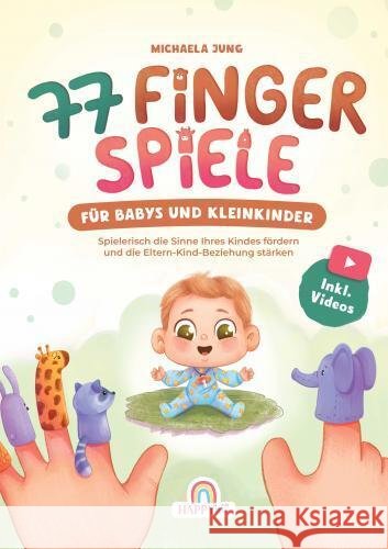 77 Fingerspiele für Babys und Kleinkinder Jung, Michaela 9789403766911 HappyWu Verlag - książka