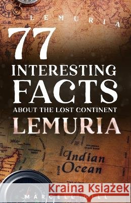 77 Interesting Facts about Lemuria Marcell Gill   9798389370326 Independently Published - książka