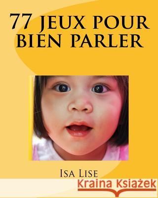 77 jeux pour bien parler Linci, Yume 9781724259356 Createspace Independent Publishing Platform - książka