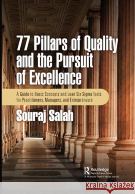 77 Pillars of Quality and the Pursuit of Excellence Salah, Souraj 9781032688350 Taylor & Francis Ltd - książka