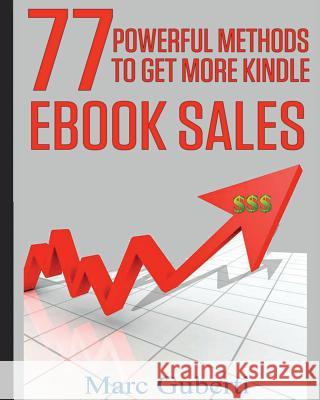 77 Powerful Methods to Get More Kindle eBook Sales Marc Guberti 9781500345365 Createspace - książka