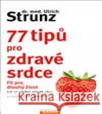77 tipů pro zdravé srdce Ulrich Strunz 9788076702028 Nakladatelství Kazda - książka