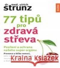 77 tipů pro zdravá střeva Ulrich Strunz 9788076701496 Nakladatelství Kazda - książka