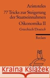 77 Tricks zur Steigerung der Staatseinnahmen : Griech.-Dtsch. Aristoteles Brodersen, Kai  9783150184387 Reclam, Ditzingen - książka