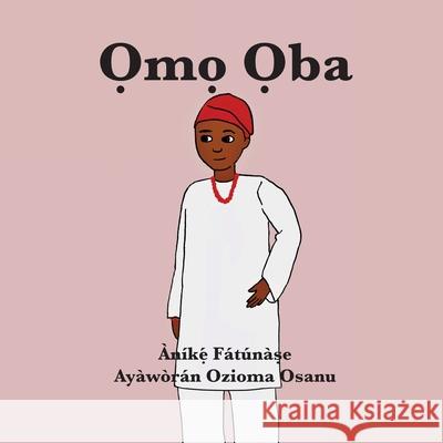 Ọmọ Ọba Anike Fatunase, Ozioma Osanu 9781948960441 Onwuemene Publishing Group, L.L.C. - książka