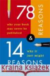 78 Reasons Why Your Book May Never Be Published and 14 Reasons Why It Just Might Walsh, Pat 9780143035657 Penguin Books