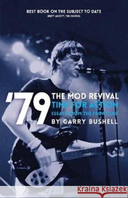 79 the Mod Revival Time for Action: Essays from the Frontline Bushell, Garry 9781912733378 Red Planet Publishing Ltd - książka