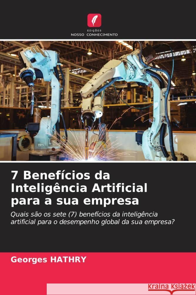 7 Benef?cios da Intelig?ncia Artificial para a sua empresa Georges Hathry 9786207064373 Edicoes Nosso Conhecimento - książka